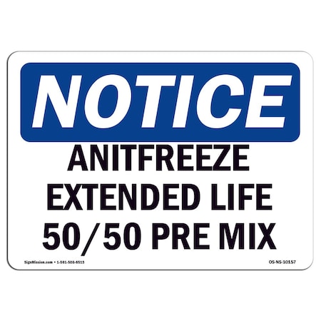 Signmission Safety Sign, OSHA Notice, 7" Height, Antifreeze Extended Life 50 50 Pre Mix Sign, Landscape OS-NS-D-710-L-10157